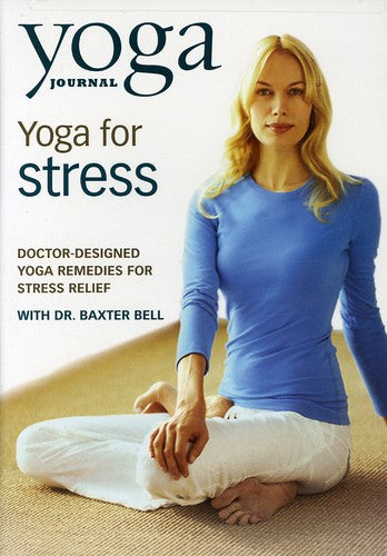 Yoga Journal's: Yoga for Stress W / DR Baxter Bell - DVD