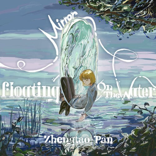 Zhengtao Pan Mirror, Floating on the Water - CD Album